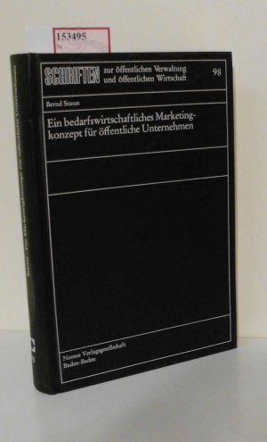 Ein bedarfswirtschaftliches Marketingkonzept für öffentliche Unternehmen. ( = Schriften zur öffentlichen Verwaltung und öffentlichen Wirtschaft, 98) .