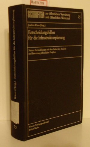 Entscheidungshilfen für die Infrastrukturplanung. (=Schriften zur öffentl. Verwaltung u. öffentl. Wirtschaft; Band 75).