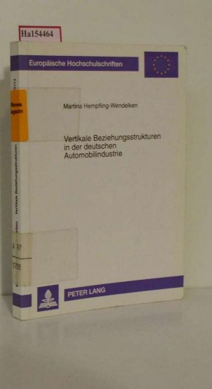 Vertikale Beziehungsstrukturen in der deutschen Automobilindustrie. Theoretischer Aufbau von zwischenbetrieblichen Beziehungsmustern (?) (= Europäische Hochschulschriften, Reihe V, Volks- und Betriebswirtschaft, Bd. 2113).