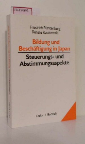 Bildung und Beschäftigung in Japan - Steuerungs- und Abstimmungsaspekte. (=Bildungs- u. Beschäftigungssystem in Japan; Band 1).