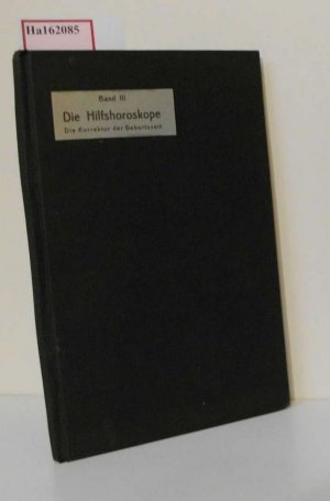 Die Korrektur der Geburtszeit. (Astrologische Kollektion zum Selbststudium. Die Hilfshoroskope. )