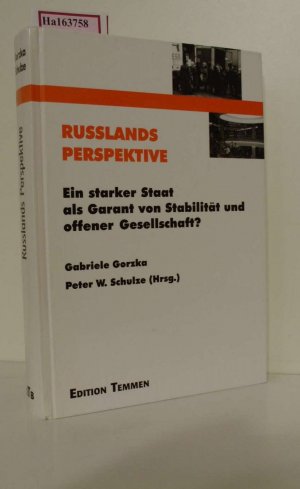 Russlands Perspektive: Ein starker Staat als Garant von Stabilität und offener Gesellschaft?