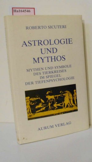 gebrauchtes Buch – Roberto Sicuteri – Astrologie und Mythos -Mythen und Symbole des Tierkreises im Lichte der Tiefenpsychologie