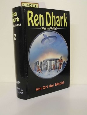 gebrauchtes Buch – REN DHARK - Am Ort der Macht (Weg ins Weltall Band 2)