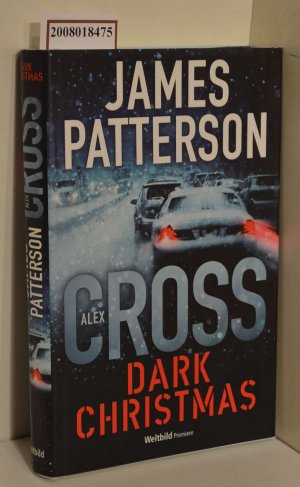 gebrauchtes Buch – Patterson, James und Wolfgang Seidel – Alex Cross, dark Christmas : Thriller / James Patterson. Aus dem Amerikan. von Wolfgang Seidel / Weltbild-Premiere