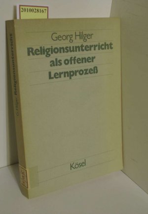 gebrauchtes Buch – Georg Hilger – Religionsunterricht als offener Lernprozess / Georg Hilger