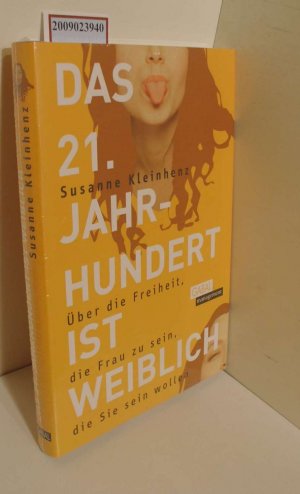 gebrauchtes Buch – Susanne Kleinhenz – Das 21. Jahrhundert ist weiblich - Über die Freiheit, die Frau zu sein, die Sie sein wollen