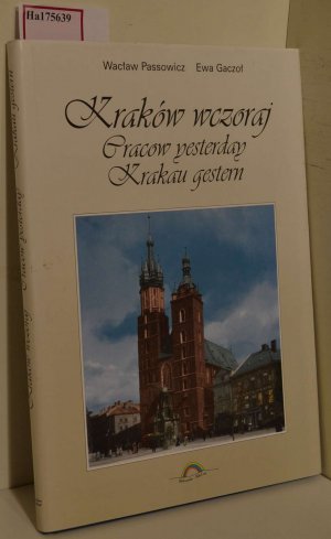 Kraków Wczoraj. Cracow yesterday. Krakau gestern.