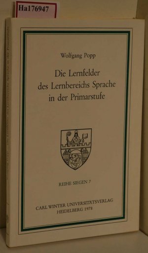 Die Lernfelder des Lernbereichs Sprache in der Primarstufe. ( = Reihe Siegen, 7) .