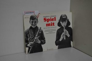 Spiel mit! / Heft/Vol. 2 / Joue Avec Nousi / Play with us! / Originalweisen für Sopran-und Altblockflöte oder andere Melodie-Instrumente erstes und zweites Spieljahr