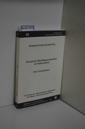 Dezentrale Flüchtlingssozialarbeit in Niedersachsen : eine Zwischenbilanz ; ein Projekt des Niedersächsischen Ministeriums für Bundes- und Europaangelegenheiten / [Bibliotheks- und Informationssystem der Carl-von-Ossietzky-Universität Oldenburg, Bis]. Meinhardt ; Schulz-Kaempf (Hg.) / Informationen zur wissenschaftlichen Weiterbildung ; 55