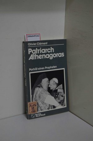 Patriarch Athenagoras : Porträt e. Propheten / Olivier Clément. [Übers.: Mathilde Wieman] / Grosse Gestalten der Christenheit 12