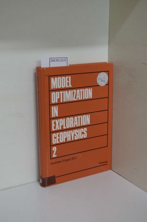 Model Optimization in Exploration Geophysics 2 - Proceedings of the 5th International Mathematical Geophysics Seminar held at the Free University of Berlin, Feb 4-7, 1987 Theory and Practice of Applied Geophysics Volume 2