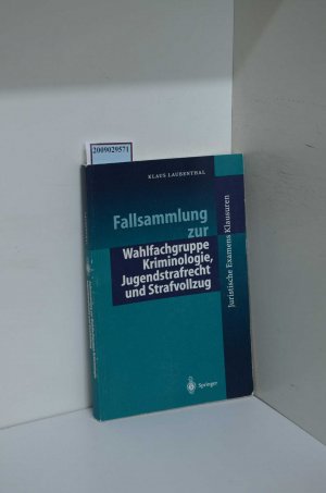 gebrauchtes Buch – Klaus Laubenthal – Fallsammlung zur Wahlfachgruppe Kriminologie, Jugendstrafrecht und Strafvollzug / Klaus Laubenthal / Juristische Examensklausuren