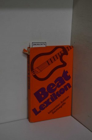 Beat-Lexikon / Interpreten * Autoren * Sachbegriffe