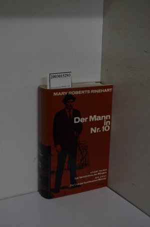 Mary Roberts Rinehart: Der Mann in Nummer 10 / Stuart Palmer: Das Vermächtnis des Mörders / Rex Stout: Die Liga der furchtsamen Männer