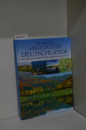 Die besten Angelplätze Deutschlands Anfahrt, Besonderheiten, Kartenausschnitte /