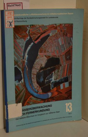 Gewässerüberwachung durch Fernerkundung. Eine Methodenstudie am Beispiel des mittleren Oberrheins im Vergleich zur mittleren Saar. (=Landeskundliche Luftbildauswertung im mitteleuropäischen Raum; Heft 13).