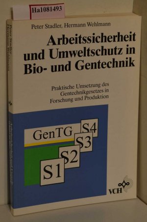 gebrauchtes Buch – Stadler, P. und H – Arbeitssicherheit und Umweltschutz in Bio- und Gentechnik. Praktische Umsetzung des Gentechnikgesetzes in Forschung und Produktion.