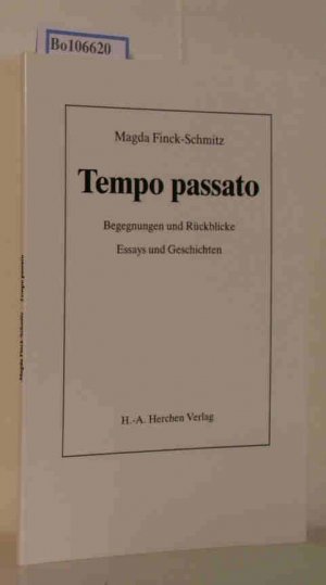 gebrauchtes Buch – Finck-Schmitz, Magda – Tempo passato. Begegnungen und Rückblicke. Essays und Geschichten.