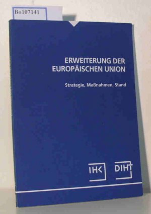 Erweiterung der Europäischen Union. Strategie, Maßnahmen, Stand