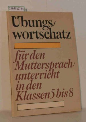 Übungswortschatz für den Muttersprachunterricht in den Klassen 5 bis 8