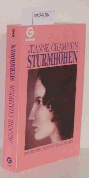 gebrauchtes Buch – Champion, Jeanne – Sturmhöhen Das einsame Leben der Emily Bronte