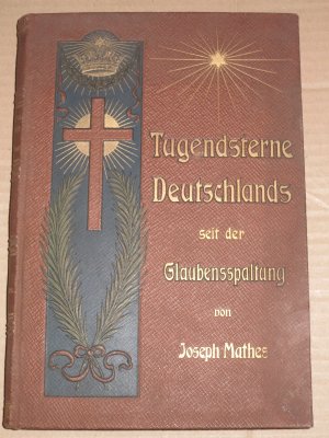 Tugendsterne Deutschlands seit der Glaubensspaltung. Ein Beitrag zur Germania sacra