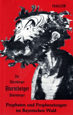 Der Starnberger Stormberger Sturmberger // Propheten und Prophezeiungen Im Bayrischen Wald