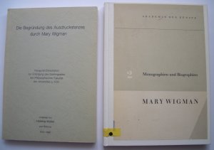 Die Begründung des Ausdruckstanzes durch Mary Wigman / Monographien und Biographien Bd. 2. Akademie der Künste