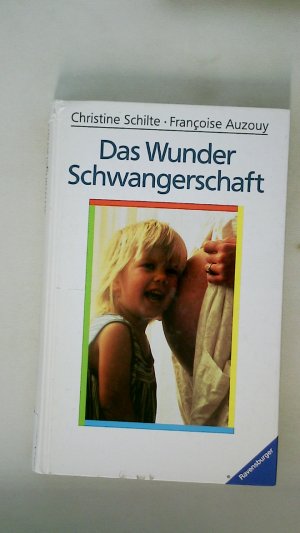 gebrauchtes Buch – Schilte, Christine; Auzouy – DAS WUNDER SCHWANGERSCHAFT.