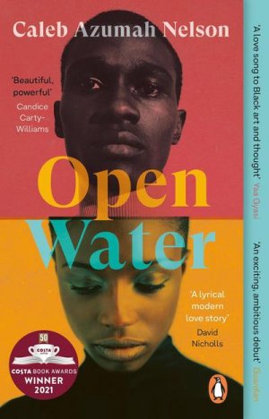 neues Buch – Caleb Azumah Nelson – Open Water