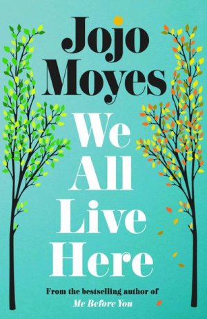 neues Buch – Jojo Moyes – Moyes, Jojo/We All Live Here