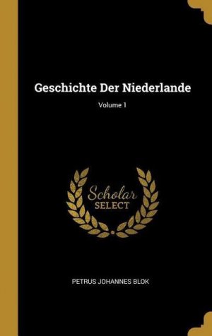 neues Buch – Petrus Johannes Blok – Geschichte Der Niederlande; Volume 1