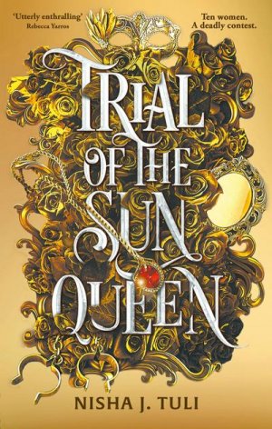 neues Buch – Nisha J. Tuli – Trial of the Sun Queen