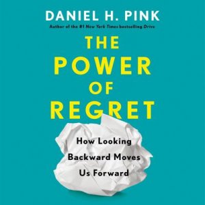 neues Hörbuch – Daniel H. Pink – The Power of Regret, Audio-CD