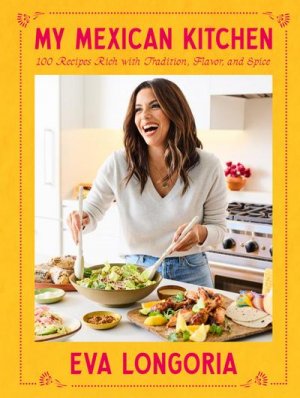 neues Buch – Eva Longoria – My Mexican Kitchen