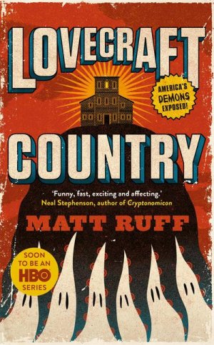 neues Buch – Matt Ruff – Lovecraft Country. TV Tie-Im