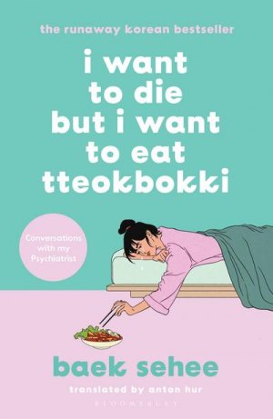 neues Buch – Baek Sehee – I Want to Die but I Want to Eat Tteokbokki