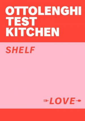 neues Buch – Yotam Ottolenghi – Ottolenghi Test Kitchen: Shelf Love