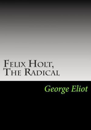 neues Buch – George Eliot – Felix Holt, The Radical