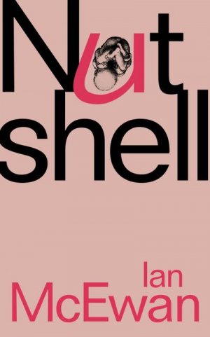 neues Buch – Ian McEwan – Nutshell