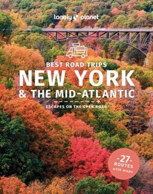 Lonely Planet Best Road Trips New York & the Mid-Atlantic