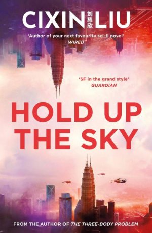 neues Buch – Cixin Liu – Hold Up the Sky