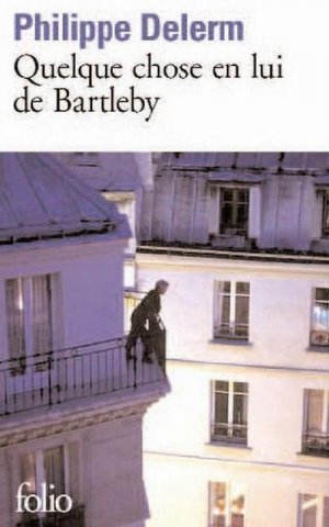 Quelque chose en lui de Bartleby