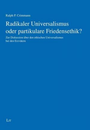 Radikaler Universalismus oder partikulare Friedensethik?