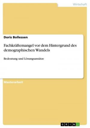 Fachkräftemangel vor dem Hintergrund des demographischen Wandels