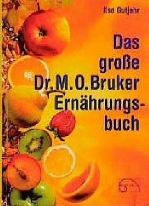 neues Buch – Ilse Gutjahr – Das große Dr. M. O. Bruker - Ernährungsbuch