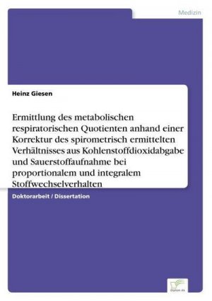 Ermittlung des metabolischen respiratorischen Quotienten anhand einer Korrektur des spirometrisch ermittelten Verhältnisses aus Kohlenstoffdioxidabgabe und Sauerstoffaufnahme bei proportionalem und integralem Stoffwechselverhalten