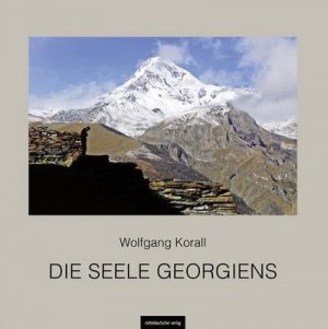 neues Buch – Wolfgang Korall – Die Seele Georgiens